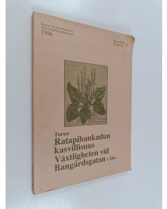 Kirjailijan Tuulikki Nurminen käytetty kirja Turun Ratapihankadun kasvillisuus : Ratapihankadun, Käsityöläiskadun, Puutarhakadun ja Sairashuoneenkadun rajaamien kortteleiden kasvillisuusinventointi = Växligheten vid Bangårdsgatan i Åbo : en inventering av