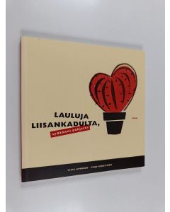 Kirjailijan Tapio Lipponen käytetty kirja Lauluja Liisankadulta, sydämeni pohjasta