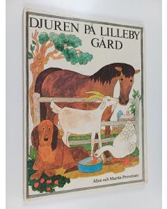 Kirjailijan Alice & Martin Provensen käytetty kirja Djuren på Lilleby gård