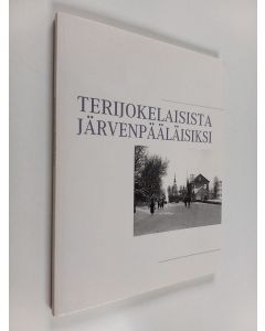Kirjailijan Heli Kyllönen käytetty kirja Terijokelaisista järvenpääläisiksi