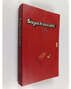 Kirjailijan Erlend Loe käytetty kirja Supernaiivi