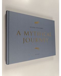 Kirjailijan Heikki Willamo käytetty kirja A mythical journey