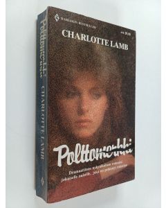 Kirjailijan Charlotte Lamb käytetty kirja Polttomerkki