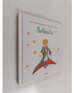 Kirjailijan Antoine de Saint-Exupery käytetty kirja Rohkeutta : Antoine de Saint-Exupéryn kauneimpia ajatuksia