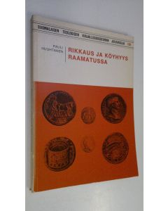 Kirjailijan Pauli Huuhtanen käytetty kirja Rikkaus ja köyhyys Raamatussa