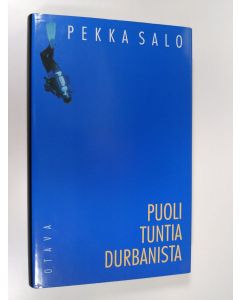 Kirjailijan Pekka Salo käytetty kirja Puoli tuntia Durbanista : jännitysromaani