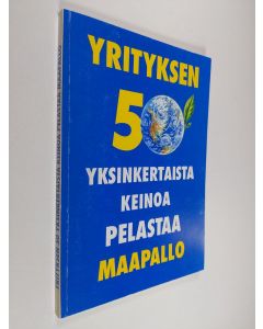 Kirjailijan John Javna käytetty kirja Yrityksen 50 yksinkertaista keinoa pelastaa maapallo