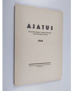 käytetty kirja Ajatus 23 :  : Suomen filosofisen yhdistyksen vuosikirja 1960