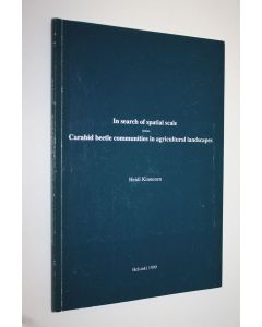 Kirjailijan Heidi Kinnunen käytetty kirja In search of spatial scale (signeerattu) : carabid beetle communities in agricultural landscapes