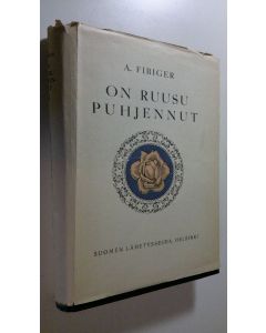 Kirjailijan A. Fibiger käytetty kirja On ruusu puhjennut : joulukirja