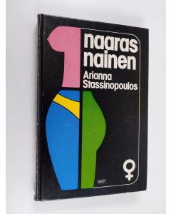 Kirjailijan Arianna Stassinopoulos käytetty kirja Naarasnainen