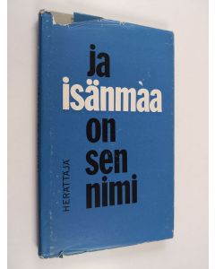 Kirjailijan Jussi ym. Kuoppala käytetty kirja Ja isänmaa on sen nimi : kirja nuorisolle