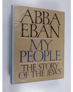 Kirjailijan Abba Eban käytetty kirja My people : The story of the Jews