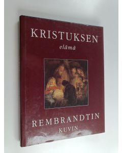 käytetty kirja Kristuksen elämä Rembrandtin kuvin