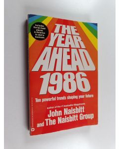 Kirjailijan John Naisbitt & Naisbitt Group käytetty kirja The Year Ahead, 1986 - Ten Powerful Trends Shaping Your Future