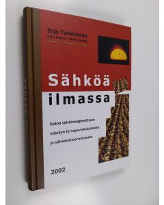 Kirjailijan Erja Tamminen käytetty kirja Sähköä ilmassa : tietoa sähkömagneettisen säteilyn terveysvaikutuksista ja sähkösaneerauksesta