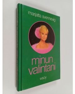 Kirjailijan Marjatta Svennevig käytetty kirja Minun valintani