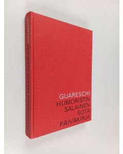 Kirjailijan Giovanni Guareschi käytetty kirja Humoristin salainen sotapäiväkirja : 1943-1945