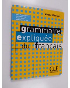 käytetty kirja Grammaire expliquée du français: Grammaire expliquée du français