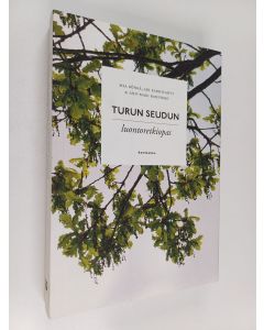 Kirjailijan Ari Karhilahti & Mia Rönkä ym. käytetty kirja Turun seudun luontoretkiopas