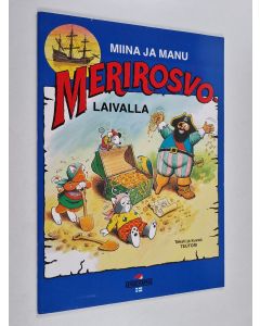 Kirjailijan Teutori käytetty teos Miina ja Manu merirosvolaivalla