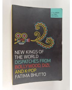 Kirjailijan Fatima Bhutto käytetty kirja New Kings of the World - Dispatches from Bollywood, Dizi, and K-Pop