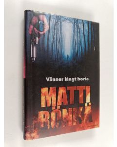 Kirjailijan Matti Rönkä käytetty kirja Vänner långt borta