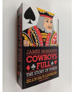 Kirjailijan James McManus käytetty kirja Cowboys Full - The Story of Poker