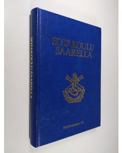 käytetty kirja Sotakoulu saarella : suomalaisen meripuolustuskoulutuksen historia