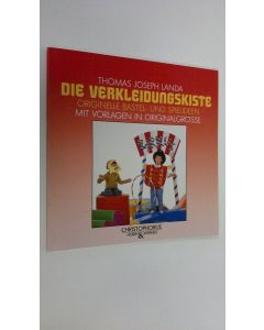 Kirjailijan Thomas Joseph Landa käytetty kirja Die Verkleidungskiste : Originelle bastel- und spielideen mit vorlagen in originalgrösse (mukana kaava)