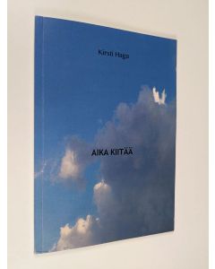 Kirjailijan Kirsti Haga käytetty kirja Aika kiitää : kootut runot (signeerattu)