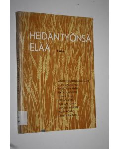 Tekijän Maj-Lis Lappo  käytetty kirja Heidän työnsä elää 1