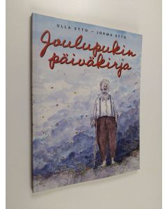 Kirjailijan Jorma Etto & Ulla Etto käytetty kirja Joulupukin päiväkirja (ERINOMAINEN)