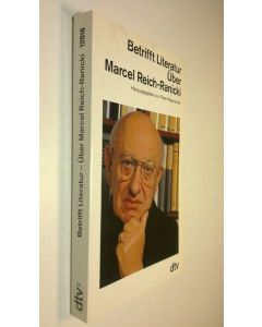 Tekijän Peter Wapnewski  käytetty kirja Betrifft Literatur Uber Marcel Reich-Ranicki (UUDENVEROINEN)