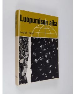 Kirjailijan Jouko Siipi käytetty kirja Luopumisen aika : kirkosta eroaminen sosiaalisena ilmiönä