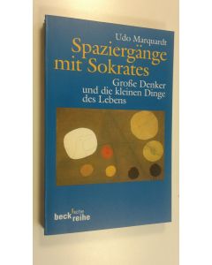 Kirjailijan Udo Marquardt käytetty kirja Spaziergänge mit Sokrates : Grosse Denker und die kleinen Dinge des Lebens (ERINOMAINEN)