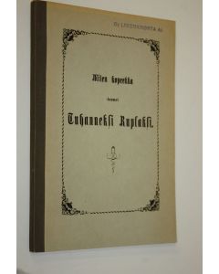 Kirjailijan Robert Kemp Philp käytetty kirja Miten kopeekka kasvoi tuhanneksi ruplaksi (numeroitu) : ensimmäisen suomenkielisen, 1859 ilmestyneen painoksen lyhennetty uusinta