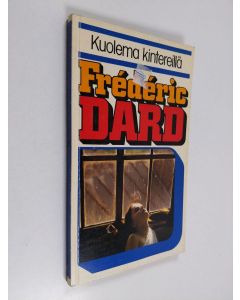Kirjailijan Frederic Dard käytetty kirja Kuolema kintereillä