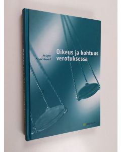 Kirjailijan Seppo Söderlund käytetty kirja Oikeus ja kohtuus verotuksessa - oikeustieteellinen tutkimus verovelvollisen oikeudesta saada ja viranomaisen velvollisuudesta myöntää harkinnanvaraisia veronhuojennuksia