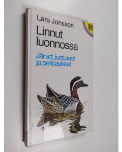 Kirjailijan Lars Jonsson käytetty kirja Linnut luonnossa : Järvet, joet, suot ja peltoaukeat