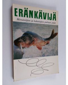Kirjailijan Yrjö Ylänne käytetty kirja Eränkävijä : metsästäjien ja kalastajien parhaat palat