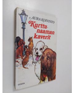 Kirjailijan Aura Koivisto käytetty kirja Kurttunaaman kaverit