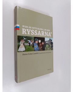 Kirjailijan Anna-Lena Lauren käytetty kirja De är inte kloka, de där ryssarna : ögonblicksbilder från Ryssland