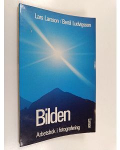 Kirjailijan Lars Larsson käytetty kirja Bilden : arbetsbok i fotografering