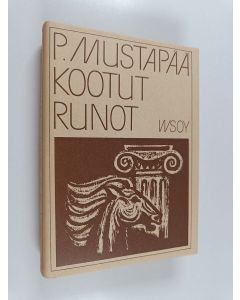 Kirjailijan P. Mustapää käytetty kirja Kootut runot
