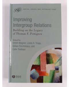 uusi kirja Improving intergroup relations : building on the legacy of Thomas F. Pettigrew - Building on the legacy of Thomas F. Pettigrew