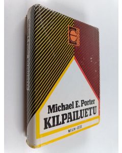 Kirjailijan Michael E. Porter käytetty kirja Kilpailuetu : miten ylivoimainen osaaminen luodaan ja säilytetään