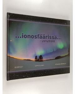 Kirjailijan Seppo Kujanen käytetty kirja Ionosfäärissä yömyöhällä