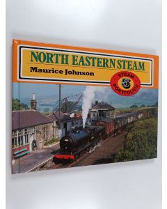 Kirjailijan Maurice Johnson käytetty kirja North Eastern Steam