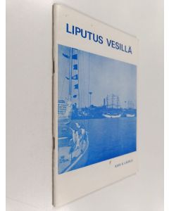 Kirjailijan Kari K. Laurla käytetty teos Liputus vesillä